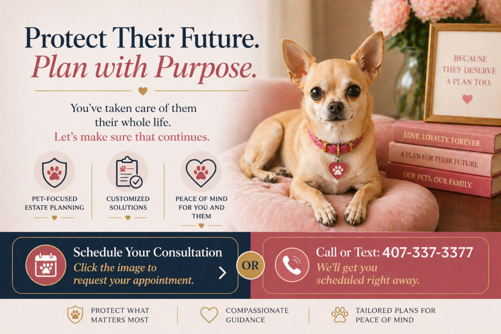 Call to action image featuring a small dog and message to schedule a consultation or call or text
407-337-3377
for estate planning services.